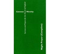 Common Worship: Night Prayer (Compline) (Common Worship: Services and Prayers for the Church of England)