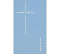 Common Worship: Rites on the Way (Common Worship: Services and Prayers for the Church of England)