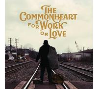 The Commonheart - For Work or Love [VINYL]