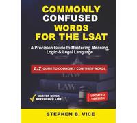 Commonly Confused Words for the LSAT: A Precision Guide to Mastering Meaning, Logic, and Legal Language