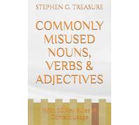 COMMONLY MISUSED NOUNS, VERBS & ADJECTIVES: With 10 Key Rules of Correct Usage (ENGLISH GRAMMAR SERIES)