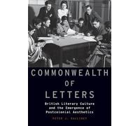 Commonwealth of Letters: British Literary Culture and the Emergence of Postcolon