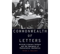 Commonwealth of Letters: British Literary Cultu. Kalliney 0<|