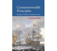 Commonwealth Principles: Republican Writing of the English Revolution