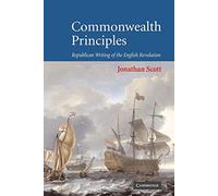 Commonwealth Principles: Republican Writing of the English Revolution