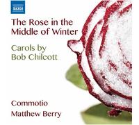 Commotio:Matthew Berry - Chilcott: Rose In Winter