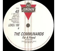 COMMUNARDS - COMMUNARDS - FOR A FRIEND 12in PART 1 [20550]
