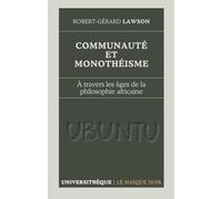 Communauté et Monothéisme: À travers les âges de la philosophie africaine (Universithèque)