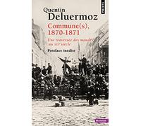 Commune(s), 1870-1871: Une traversée des mondes au XIXe siècle