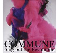 Commune - Sing Out the Revolution