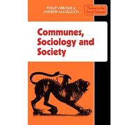 Communes, Sociology and Society (Themes in the Social Sciences)