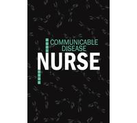 Communicable Disease Nurse: Lined Journal Notebooks For Prevention Nurse NP, RN Nursing Student Blank Diary Gift