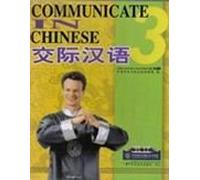 Communicate in Chinese: Vol. 3