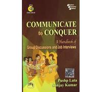 Communicate to Conquer: A Handbook of Group Discussions and Job Interviews with DVD by Lata Pushp (2010-01-30)