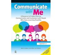 Communicate with Me: A Resource to Enable Effective Communication and Involvement of People with a Learning Disability a Resource to Enable Effective ... of People with a Learning Disability