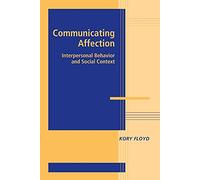 Communicating Affection: Interpersonal Behavior And Social Context (Advances in Personal Relationships)