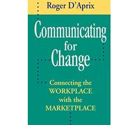 Communicating Change Wrkplace Mrktplace (Jossey-Bass Management)