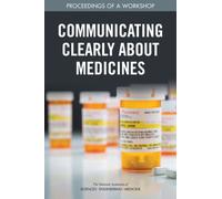 Communicating Clearly About Medicines : Proceedings of a Workshop