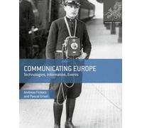 Communicating Europe : Technologies, Information, Events