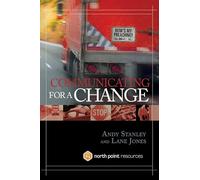 Communicating for A Change: Seven Keys to Irresistible Communication (North Point Resources)