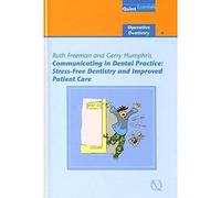 Communicating in Dental Practice: Stress Free Dentistry and Improved Patient Care: 30