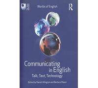 Communicating in English: Talk, Text, Technology (Worlds of English)