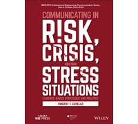 Communicating in Risk, Crisis, and High Stress Situations: Evidence-Based Strategies and Practice