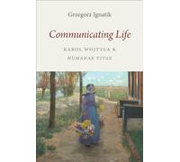 Communicating Life: Karol Wojtyla and Humanae vitae