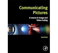 Communicating Pictures: A Course in Image and Video Coding