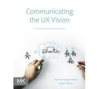 Communicating the UX Vision: 13 Anti-Patterns That Block Good Ideas