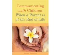 Communicating with Children When a Parent is at the End of Life