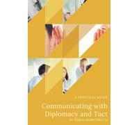 Communicating with Diplomacy and Tact: A practical guide: 8 (Strategic)