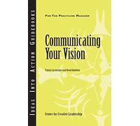 Communicating Your Vision: 115 (J-B C enter for Creative Leadership))