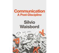 Communication: A Post-Discipline
