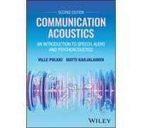 Communication Acoustics : An Introduction to Speech, Audio and Psychoacoustics