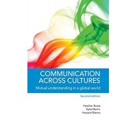 Communication Across Cultures: Mutual Understanding In A Global World
