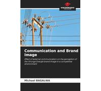 Communication and Brand Image: Effect of external communication on the perception of the Virunga Energie brand image in a competitive environment