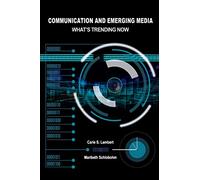 Communication and Emerging Media: What's Trending Now