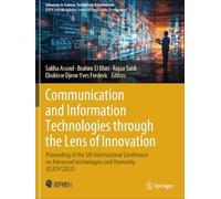 Communication and Information Technologies through the Lens of Innovation: Proceeding of the 5th International Conference on Advanced technologies and ... in Science, Technology & Innovation)