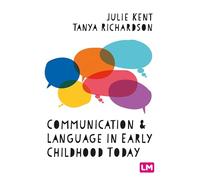 Communication and Language in Early Childhood Today