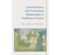 Communication and Professional Relationships in Healthcare Practice