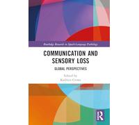Communication and Sensory Loss: Global Perspectives (Routledge Research in Speech-Language Pathology)