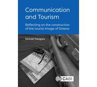 Communication and Tourism : Reflecting on the construction of the tourist image of Greece
