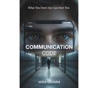 Communication Code: What You Don’t Say Can Hurt You