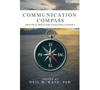 Communication Compass: Practical Skills for Navigating Conflict
