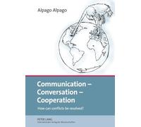 Communication - Conversation - Cooperation: How can conflicts be resolved?