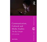 Communication, Cultural and Media Studies – The Key Concepts – Routledge Key Guides