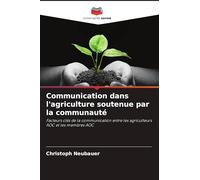 Communication dans l'agriculture soutenue par la communauté: Facteurs clés de la communication entre les agriculteurs AOC et les membres AOC