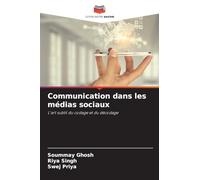 Communication dans les médias sociaux: L'art subtil du codage et du décodage