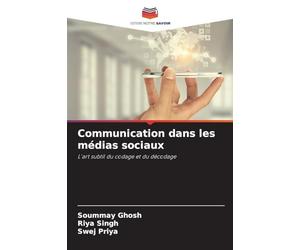Communication dans les médias sociaux: L'art subtil du codage et du décodage